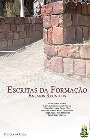 ESCRITAS DA FORMAÇÃO: ENSAIOS REUNIDOS - Edson  Soares Martins