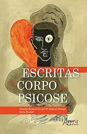 Escritas do Corpo na Psicose – Claudia Escórcio Gurgel do Amaral Pitanga
