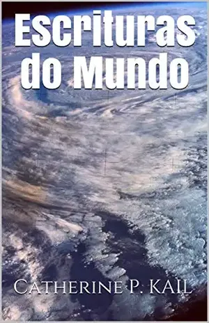 Escrituras do Mundo – Catherine  P. KAIL