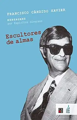 Escultores de almas (CEU) – Francisco Cândido Xavier
