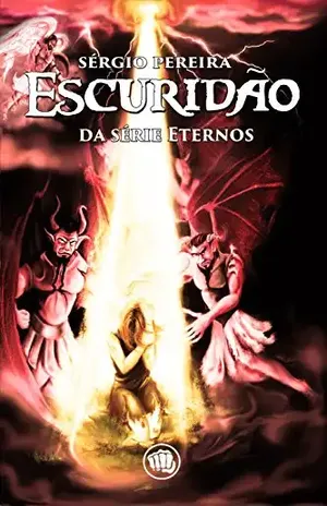Escuridão (Eternos Livro 2) - Sérgio Pereira
