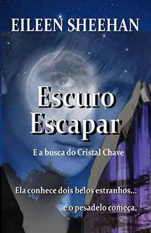 Escuro Escapar: E a busca do Cristal Chave – Eileen Sheehan