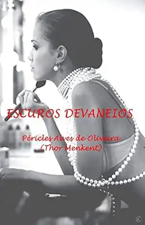 ESCUROS DEVANEIOS (1) – PÉRICLES ALVES DE OLIVEIRA