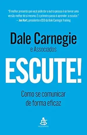Escute!: Como se comunicar de forma eficaz – Dale Carnegie