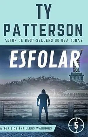 Esfolar (A série de thrillers Warriors Livro 5) – Ty Patterson