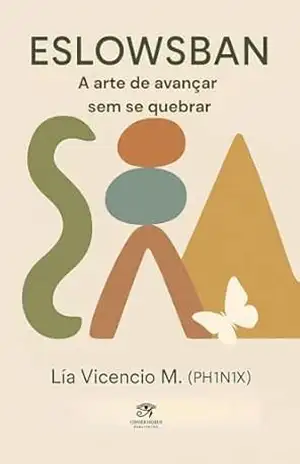 ESLOWSBAN®: A arte de avançar sem se quebrar (Becoming Agile) – Lía  Vicencio Macín