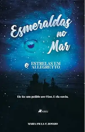 Esmeraldas no Mar e Estrelas em Allegretto – Maria Paula C. Rosado