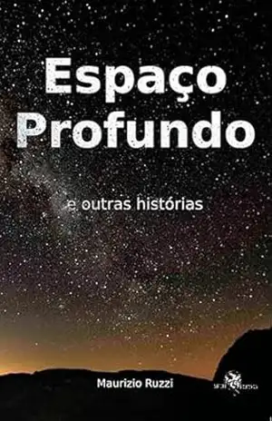 Espaço Profundo e outras histórias – Maurizio Ruzzi