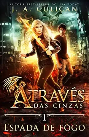 Espada de fogo (Através das cinzas Livro 1) – J.A. Culican