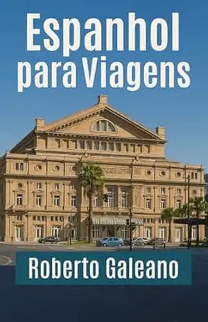 Espanhol para Viagens - ROBERTO GALEANO