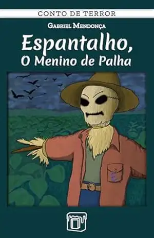 Espantalho, o Menino de Palha - Gabriel Mendonça
