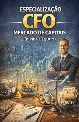 Especialização CFO – Mercado de Capitais (Dívida e Equity): O manual definitivo para decisões de captação que moldam o futuro das empresas – David Mendes de Araujo