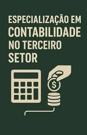 Especialização em Contabilidade no Terceiro Setor: Guia Definitivo da ITG 2002 (R1), NBC TG 07, Contabilização de Ativos Vinculados, Prestação de Contas … e o Regime de Imunidade Tributária. – David Mendes de Araujo