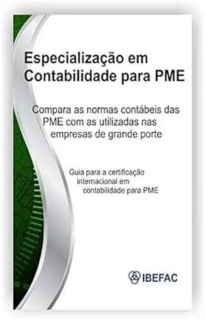 Especialização Em Contabilidade Para PME: Comparativo Entre a Norma Completa e a Pmes - IBEFAC  IBEFAC