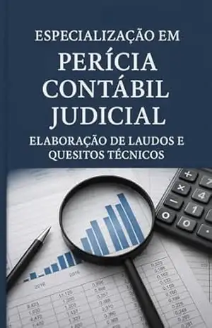 Especialização em Perícia Contábil Judicial: Elaboração de Laudos e Quesitos Técnicos: O guia definitivo que transforma contadores em especialistas forenses – David Mendes de Araujo
