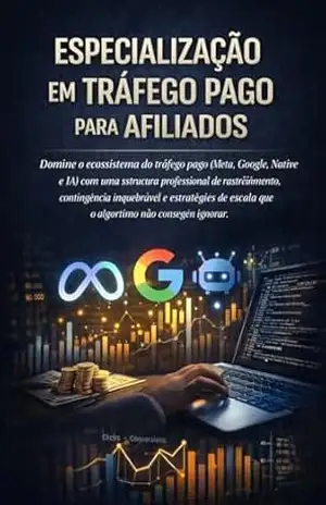 Especialização em Tráfego Pago para Afiliados: Domine o ecossistema do tráfego pago (Meta, Google, Native e IA) com uma estrutura profissional de rastreamento, contingência inquebrável e vendas – David Mendes de Araujo