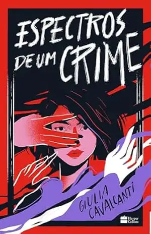 Espectros de um crime – O livro de suspense vencedor do concurso “Livros do futuro” do TikTok Brasil – Giulia Cavalcanti