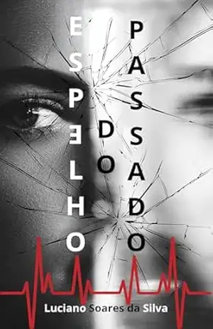 ESPELHO DO PASSADO – LUCIANO SOARES DA SILVA