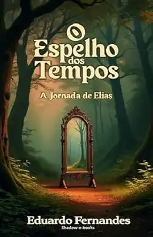 Espelho dos Tempos: A Jornada de Elias – Eduardo Fernandes