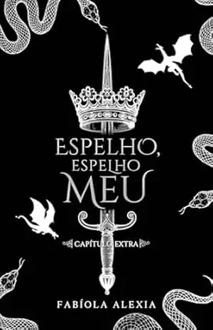 Espelho, Espelho Meu: Capítulo extra (Marcadas) – Fabíola Alexia