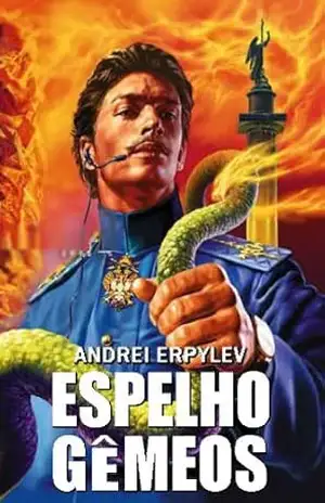 ESPELHO GÊMEOS (IMPÉRIO ESPELHO Livro 1) – Andrei Erpylev