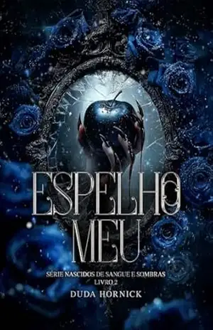 Espelho Meu (Nascidos de Sangue e Sombras Livro 2) – DUDA HORNICK