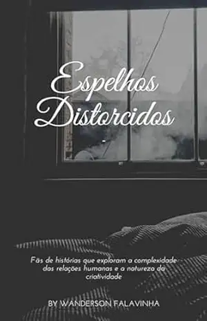 Espelhos Distorcidos – Wanderson  Falavinha