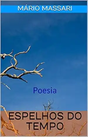 Espelhos do tempo: Poesia – Mário Massari