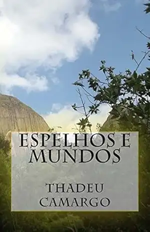 Espelhos e Mundos – Thadeu Camargo