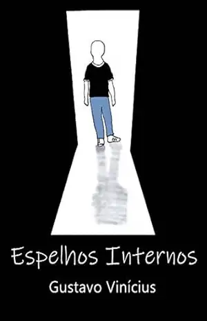 Espelhos Internos: A vida de Vigusto – Gustavo  Vinicius