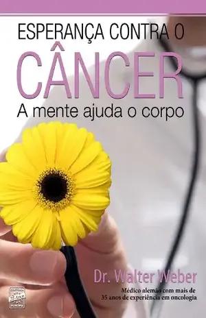Esperança Contra o Câncer – Walter Weber