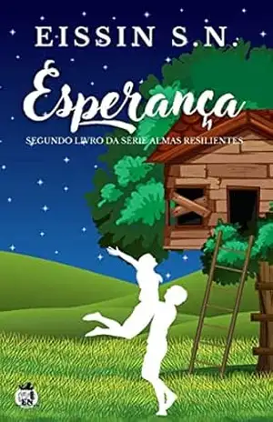 Esperança: Segundo livro da série Almas Resilientes – Eissin S. N.