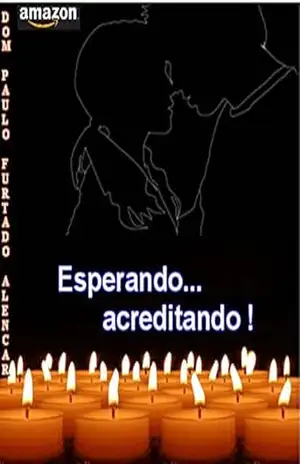 Esperando…acreditando! – Dom Paulo Furtado Alencar