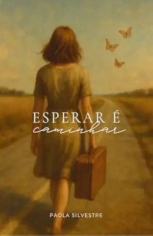 ESPERAR É CAMINHAR: Uma jornada de fé, cura e transformação – Paola Martins