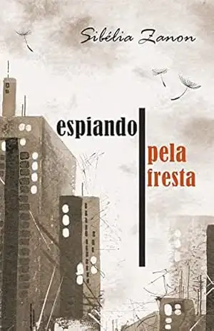 Espiando pela Fresta – Sibélia Zanon