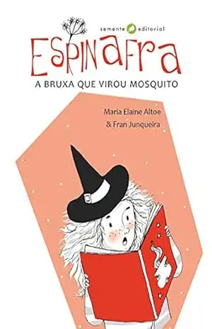 Espinafra: A bruxa que virou mosquito - Maria Elaine Altoé