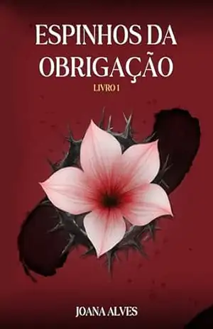 Espinhos da Obrigação – Joana Alves