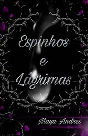Espinhos e Lágrimas – Maya Andres
