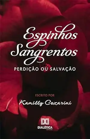 Espinhos Sangrentos: perdição ou salvação – Kamilly Cezarini