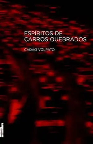 Espírito de carros quebrados - Cadão Volpato