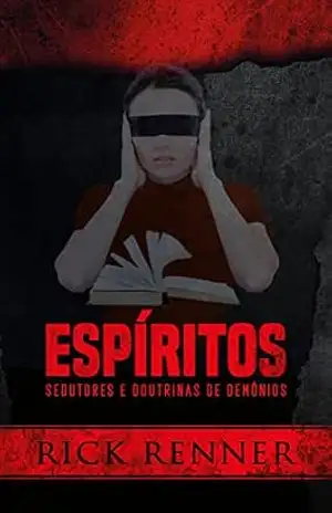 Espíritos Sedutores e Doutrinas de Demônios – Rick Renner