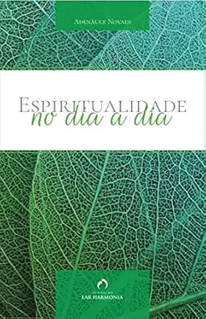 Espiritualidade no Dia a Dia – Adenáuer Novaes