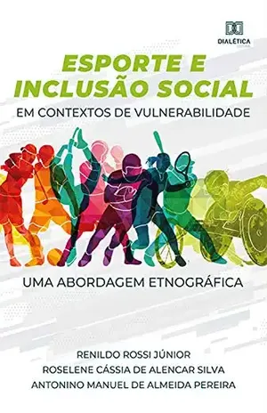 Esporte e Inclusão Social em contextos de vulnerabilidade: uma abordagem etnográfica - Renildo Rossi Júnior