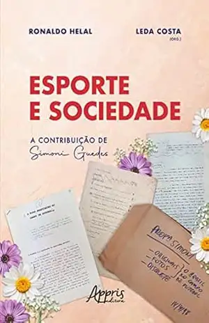 Esporte e Sociedade: A Contribuição de Simoni Guedes – Ronaldo Helal