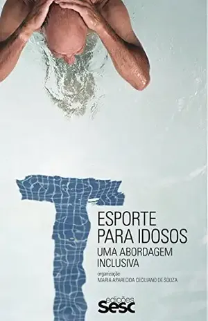 Esporte para idosos: Uma abrodagem inclusiva – Maria Aparecida Ceciliano Souza