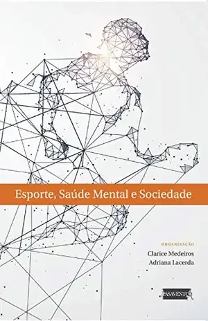 Esporte, Saúde Mental e Sociedade - Clarice Medeiros Adriana Lacerda