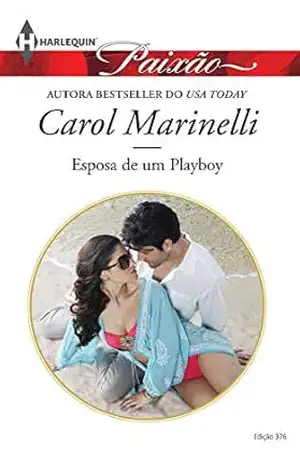 Esposa de um Playboy (Harlequin Jessica Especial Livro 376) - Carol Marinelli