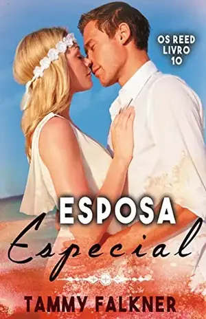 Esposa especial (Os irmãos Reed Livro 10) – Tammy  Falkner