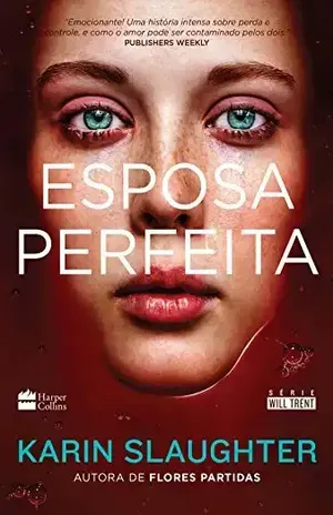 Esposa perfeita (Will Trent Livro 8) – Karin Slaughter