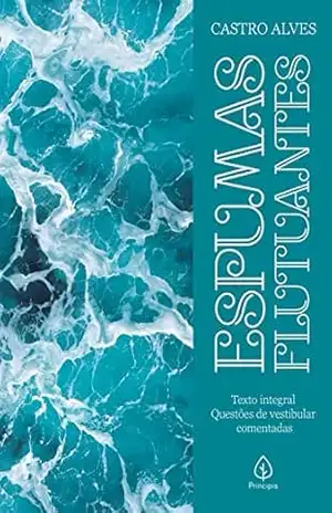 Espumas Flutuantes (Clássicos da literatura mundial) – Castro Alves